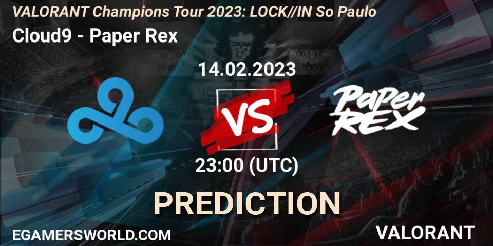 Cloud9 contre Paper Rex : prédiction de match. 15.02.23. VALORANT, VALORANT Champions Tour 2023: LOCK//IN São Paulo