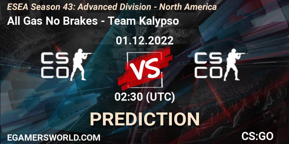 All Gas No Brakes contre Team Kalypso : prédiction de match. 01.12.2022 at 02:30. Counter-Strike (CS2), ESEA Season 43: Advanced Division - North America