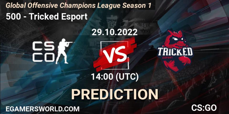 500 contre Tricked Esport : prédiction de match. 29.10.2022 at 14:00. Counter-Strike (CS2), Global Offensive Champions League Season 1