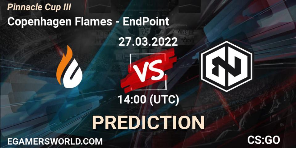 Copenhagen Flames contre EndPoint : prédiction de match. 27.03.2022 at 14:00. Counter-Strike (CS2), Pinnacle Cup #3
