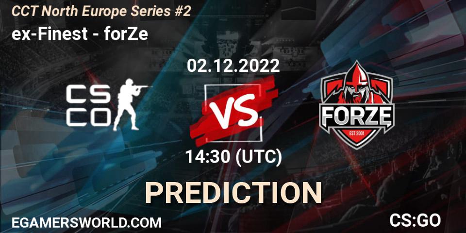 ex-Finest contre forZe : prédiction de match. 02.12.22. CS2 (CS:GO), CCT North Europe Series #2