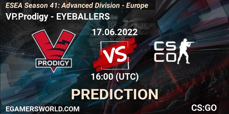 VP.Prodigy contre EYEBALLERS : prédiction de match. 17.06.2022 at 15:00. Counter-Strike (CS2), ESEA Season 41: Advanced Division - Europe