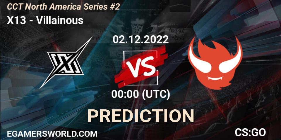 X13 contre Villainous : prédiction de match. 02.12.22. CS2 (CS:GO), CCT North America Series #2