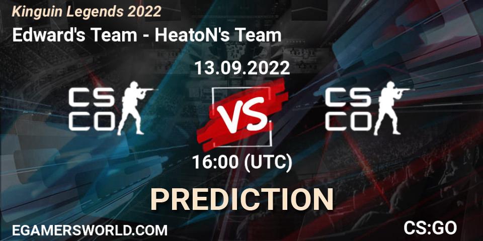 Edward's Team contre HeatoN's Team : prédiction de match. 13.09.2022 at 15:20. Counter-Strike (CS2), Kinguin Legends 2022