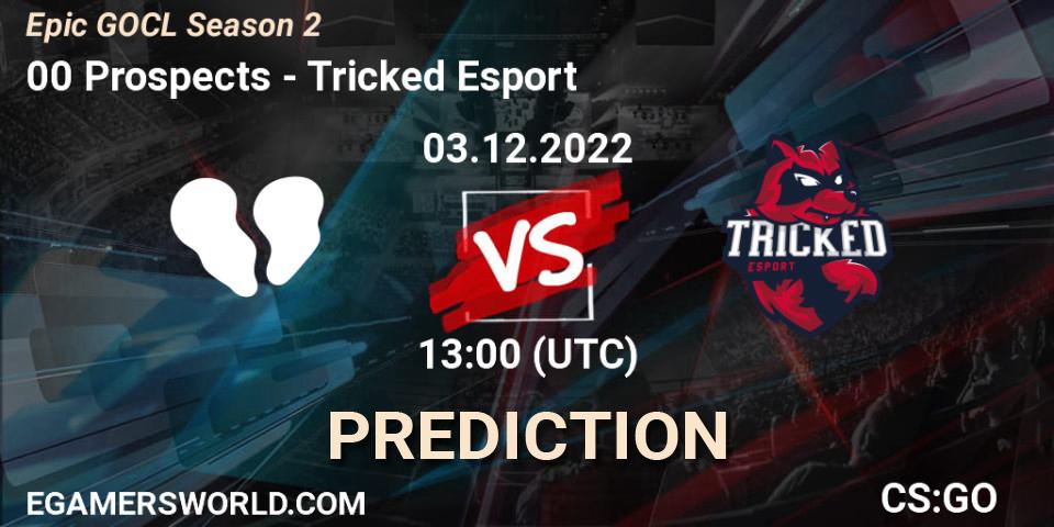 00 Prospects contre Tricked Esport : prédiction de match. 03.12.2022 at 13:00. Counter-Strike (CS2), Epic GOCL Season 2
