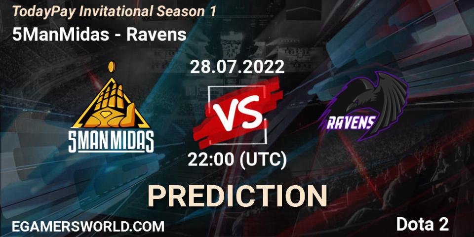 5ManMidas contre Ravens : prédiction de match. 28.07.2022 at 22:10. Dota 2, TodayPay Invitational Season 1