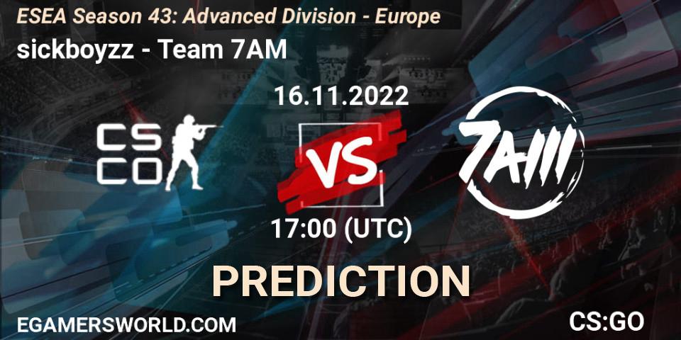 sickboyzz contre Team 7AM : prédiction de match. 16.11.22. CS2 (CS:GO), ESEA Season 43: Advanced Division - Europe