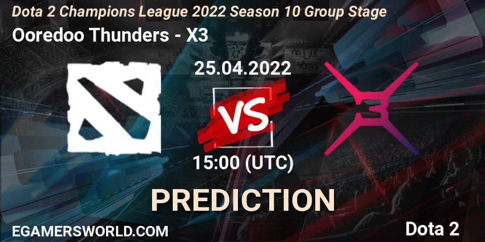 Ooredoo Thunders contre X3 : prédiction de match. 25.04.22. Dota 2, Dota 2 Champions League 2022 Season 10 