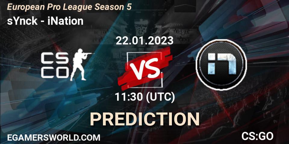sYnck contre iNation : prédiction de match. 22.01.2023 at 11:30. Counter-Strike (CS2), European Pro League Season 5