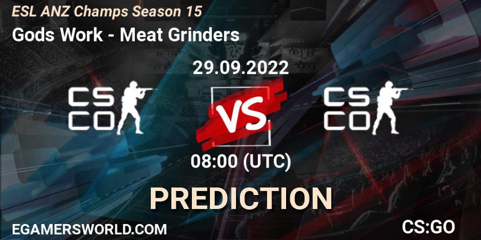 Gods Work contre Meat Grinders : prédiction de match. 29.09.2022 at 08:00. Counter-Strike (CS2), ESL ANZ Champs Season 15