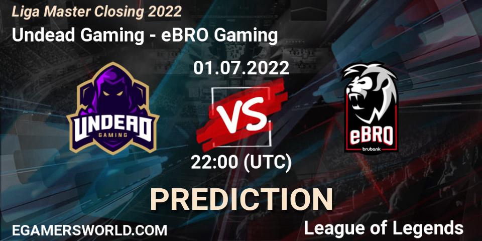 Undead Gaming contre eBRO Gaming : prédiction de match. 01.07.2022 at 22:00. LoL, Liga Master Closing 2022