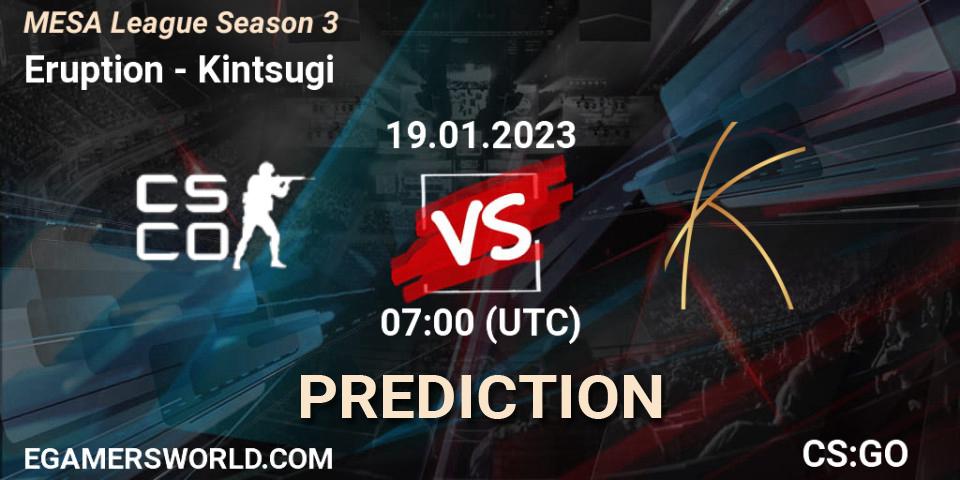 Eruption contre Kintsugi : prédiction de match. 19.01.2023 at 07:00. Counter-Strike (CS2), MESA League Season 3
