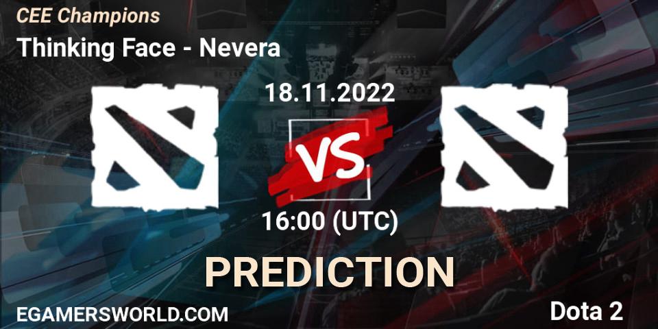 Thinking Face contre Nevera : prédiction de match. 18.11.2022 at 16:00. Dota 2, CEE Champions
