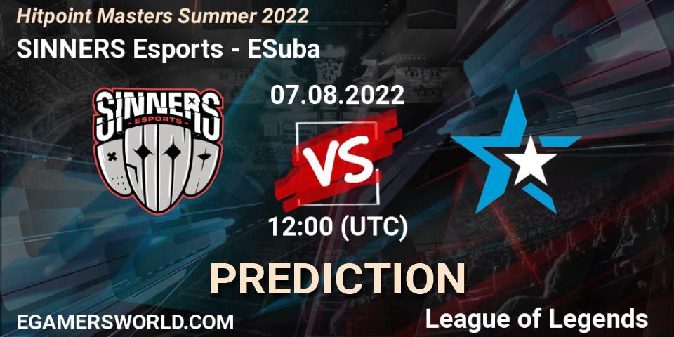 SINNERS Esports contre ESuba : prédiction de match. 07.08.2022 at 12:00. LoL, Hitpoint Masters Summer 2022