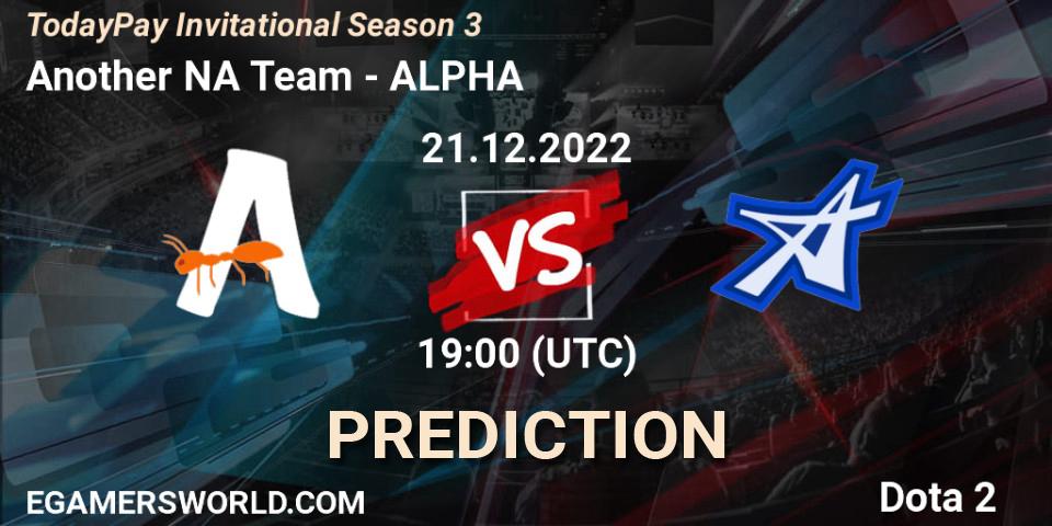 Another NA Team contre ALPHA : prédiction de match. 21.12.2022 at 19:24. Dota 2, TodayPay Invitational Season 3