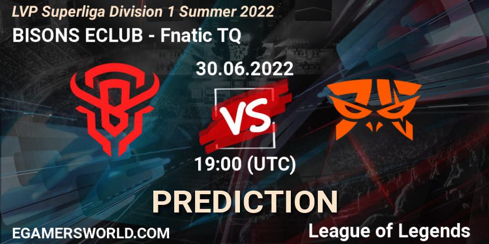 BISONS ECLUB contre Fnatic TQ : prédiction de match. 30.06.2022 at 19:00. LoL, LVP Superliga Division 1 Summer 2022