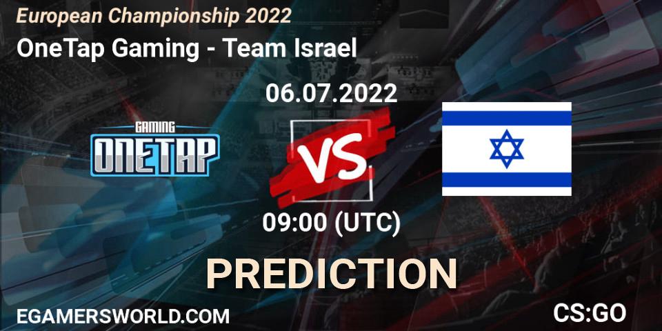 OneTap Gaming contre Team Israel : prédiction de match. 06.07.2022 at 10:10. Counter-Strike (CS2), European Championship 2022