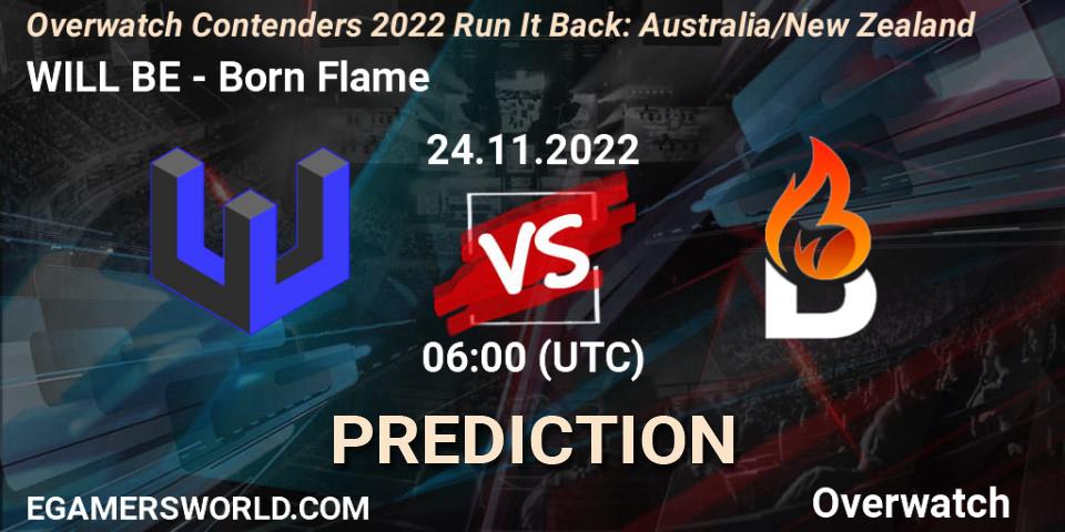 WILL BE contre Born Flame : prédiction de match. 24.11.2022 at 07:00. Overwatch, Overwatch Contenders 2022 - Australia/New Zealand - November