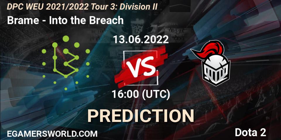 Brame contre Into the Breach : prédiction de match. 13.06.2022 at 15:55. Dota 2, DPC WEU 2021/2022 Tour 3: Division II