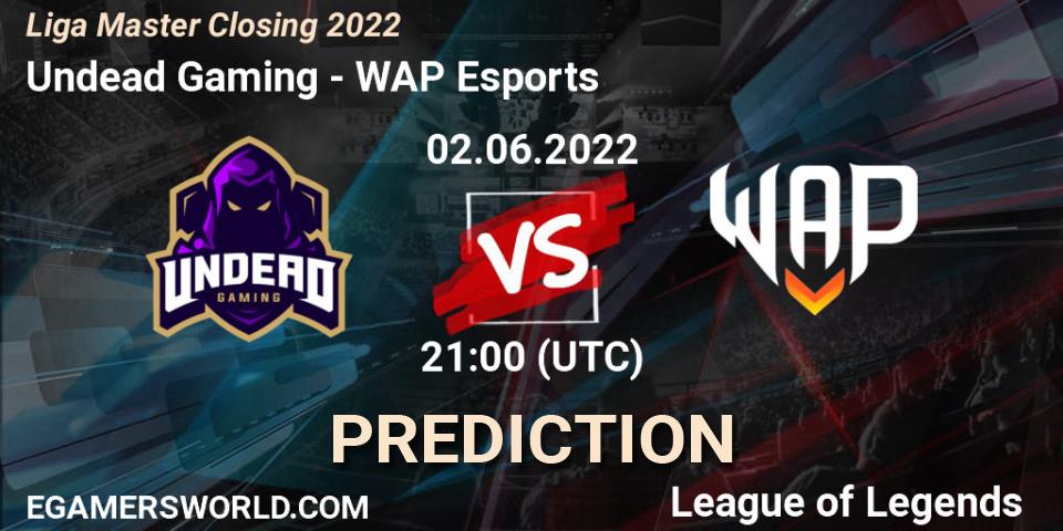 Undead Gaming contre WAP Esports : prédiction de match. 02.06.2022 at 21:00. LoL, Liga Master Closing 2022
