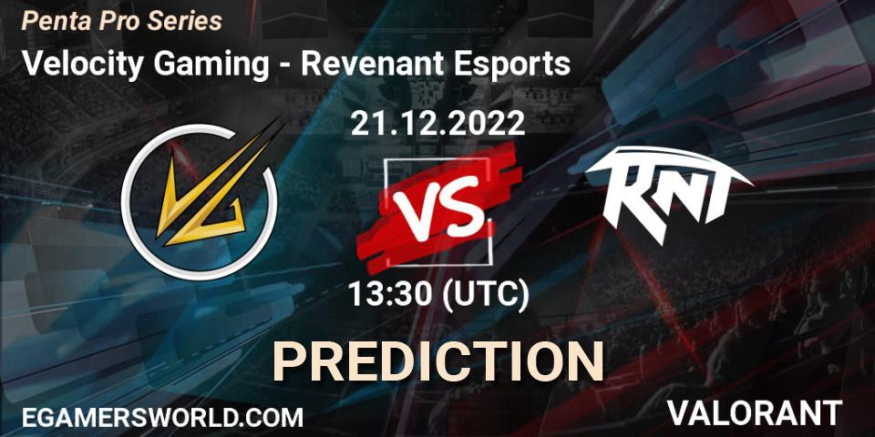 Velocity Gaming contre Revenant Esports : prédiction de match. 21.12.2022 at 13:30. VALORANT, Penta Pro Series