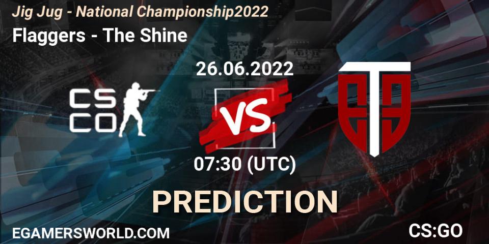 Flaggers contre The Shine : prédiction de match. 26.06.2022 at 07:30. Counter-Strike (CS2), Jig Jug - National Championship 2022