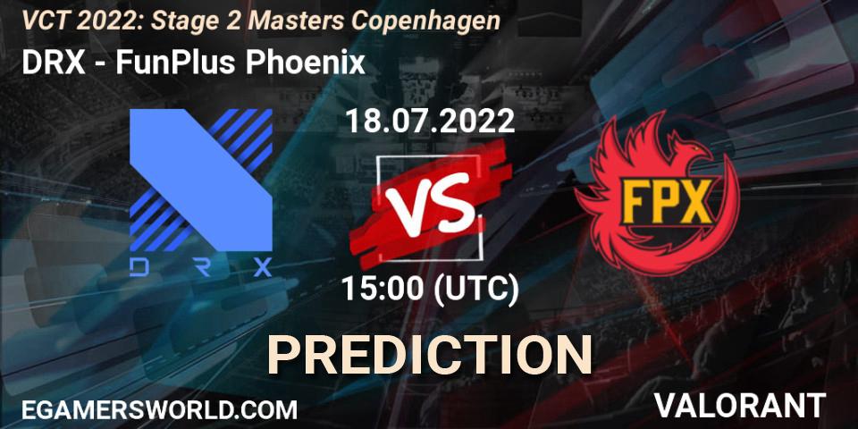 DRX contre FunPlus Phoenix : prédiction de match. 18.07.22. VALORANT, VCT 2022: Stage 2 Masters Copenhagen
