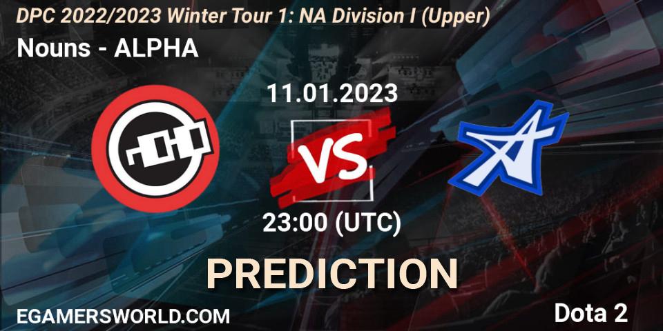 Nouns contre ALPHA : prédiction de match. 11.01.23. Dota 2, DPC 2022/2023 Winter Tour 1: NA Division I (Upper)