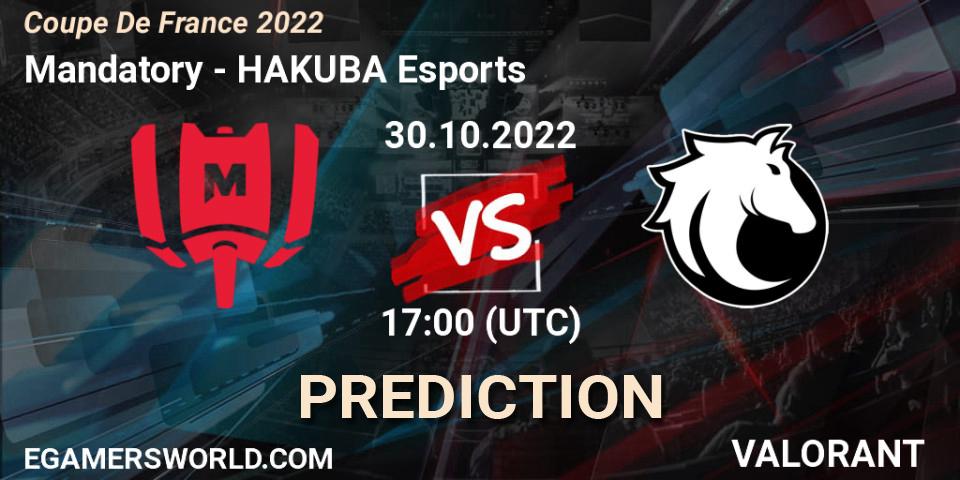 Mandatory contre HAKUBA Esports : prédiction de match. 30.10.2022 at 18:00. VALORANT, Coupe De France 2022