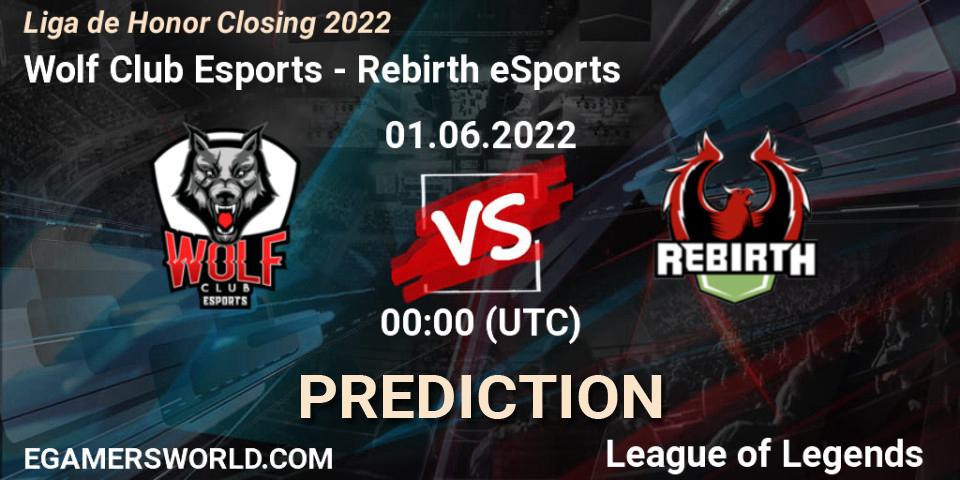 Wolf Club Esports contre Rebirth eSports : prédiction de match. 01.06.2022 at 00:00. LoL, Liga de Honor Closing 2022
