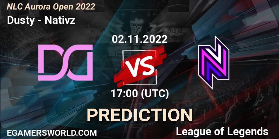 Dusty contre Nativz : prédiction de match. 02.11.2022 at 17:00. LoL, NLC Aurora Open 2022