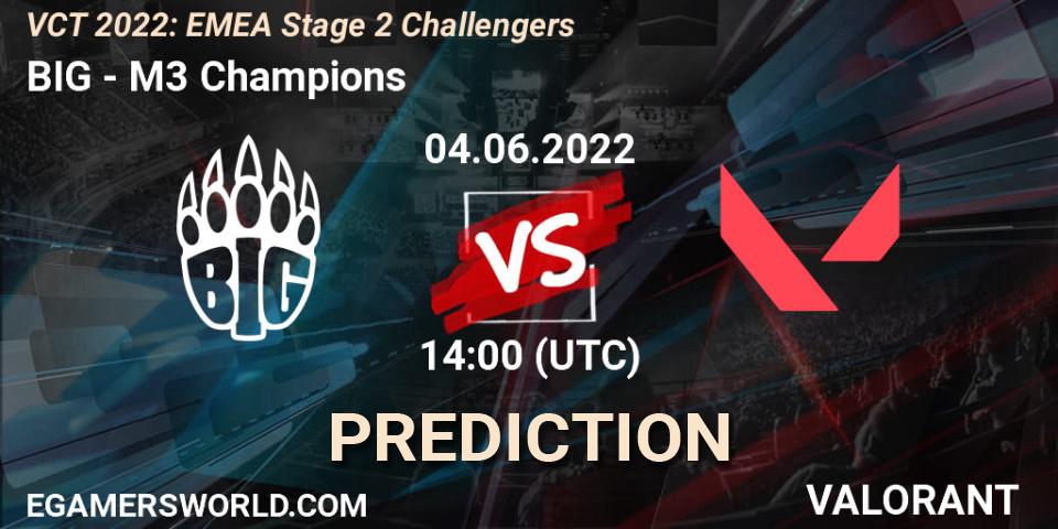 BIG contre M3 Champions : prédiction de match. 04.06.2022 at 14:05. VALORANT, VCT 2022: EMEA Stage 2 Challengers