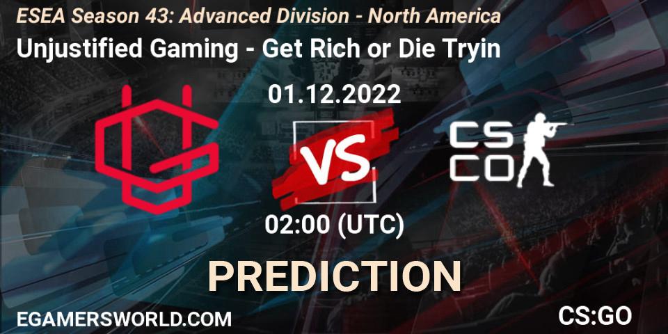 Unjustified Gaming contre Get Rich or Die Tryin : prédiction de match. 01.12.22. CS2 (CS:GO), ESEA Season 43: Advanced Division - North America