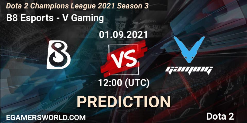 B8 Esports contre V Gaming : prédiction de match. 01.09.2021 at 12:02. Dota 2, Dota 2 Champions League 2021 Season 3