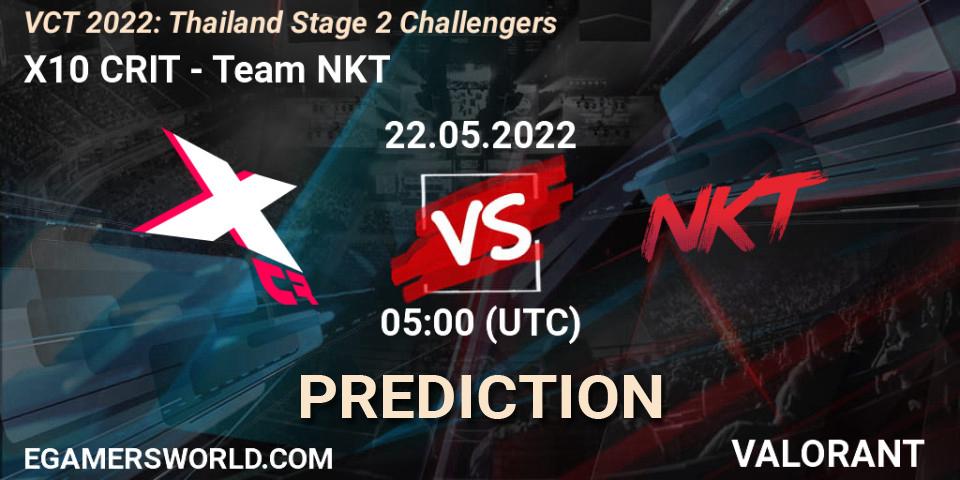 X10 CRIT contre Team NKT : prédiction de match. 22.05.2022 at 05:00. VALORANT, VCT 2022: Thailand Stage 2 Challengers