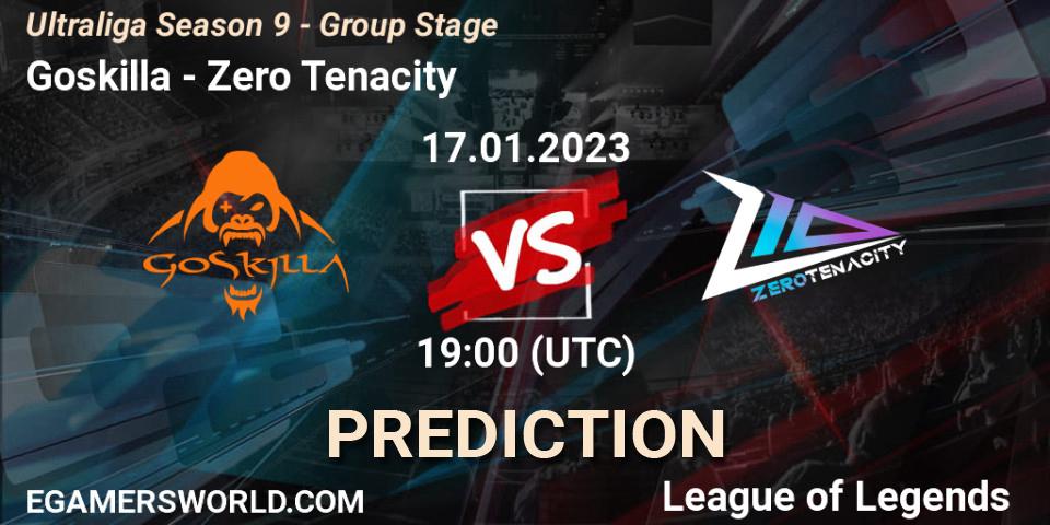 Goskilla contre Zero Tenacity : prédiction de match. 17.01.2023 at 19:30. LoL, Ultraliga Season 9 - Group Stage