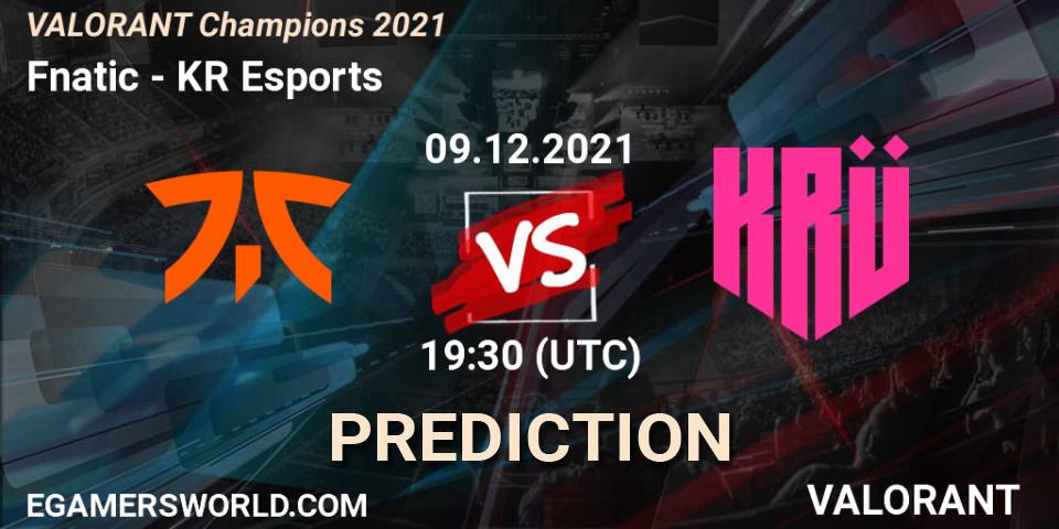 Fnatic contre KRÜ Esports : prédiction de match. 09.12.2021 at 20:45. VALORANT, VALORANT Champions 2021