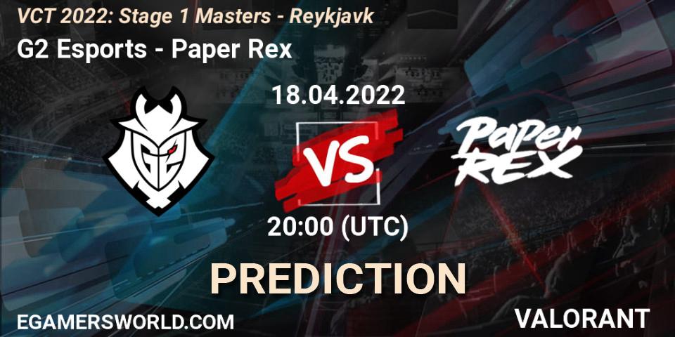 G2 Esports contre Paper Rex : prédiction de match. 18.04.2022 at 21:00. VALORANT, VCT 2022: Stage 1 Masters - Reykjavík