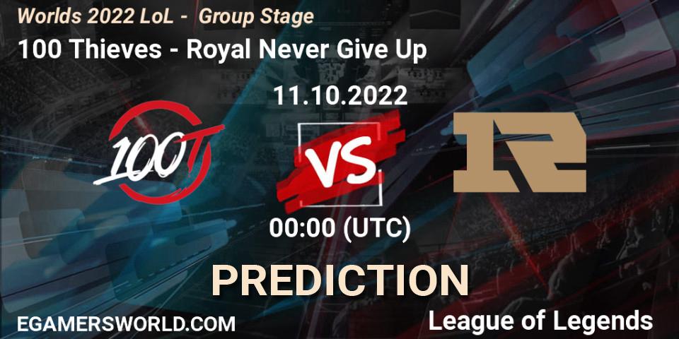 100 Thieves contre Royal Never Give Up : prédiction de match. 11.10.2022 at 00:00. LoL, Worlds 2022 LoL - Group Stage