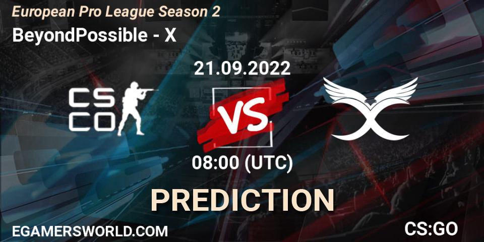 BeyondPossible contre X : prédiction de match. 21.09.2022 at 08:00. Counter-Strike (CS2), European Pro League Season 2
