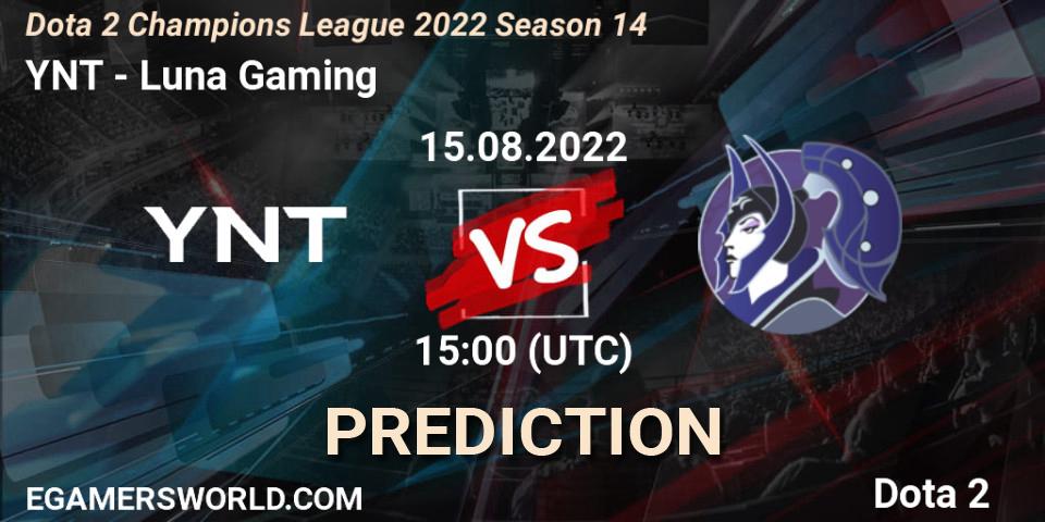 YNT contre Luna Gaming : prédiction de match. 15.08.2022 at 15:00. Dota 2, Dota 2 Champions League 2022 Season 14
