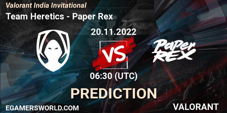 Team Heretics contre Paper Rex : prédiction de match. 20.11.2022 at 06:30. VALORANT, Valorant India Invitational