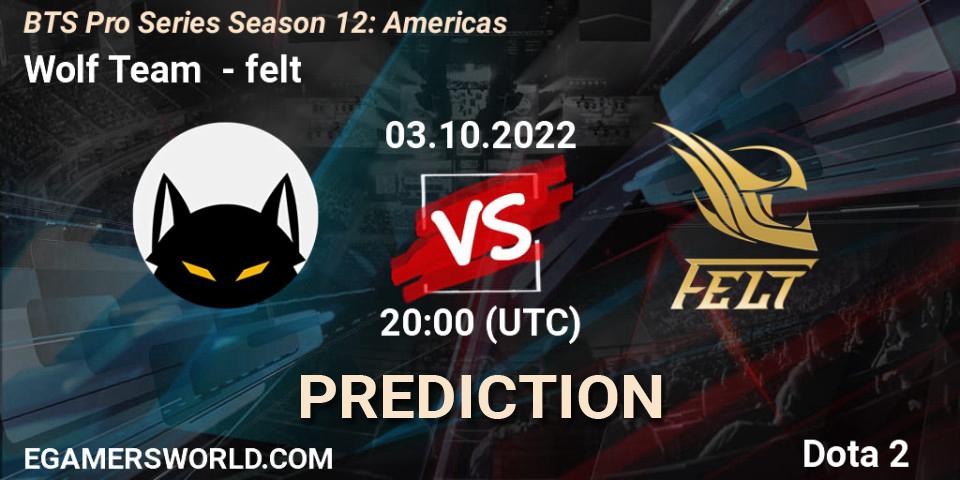 Wolf Team contre felt : prédiction de match. 03.10.2022 at 20:01. Dota 2, BTS Pro Series Season 12: Americas