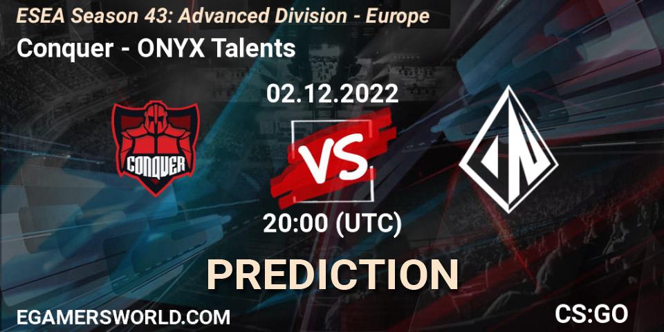 Conquer contre ONYX Talents : prédiction de match. 02.12.22. CS2 (CS:GO), ESEA Season 43: Advanced Division - Europe