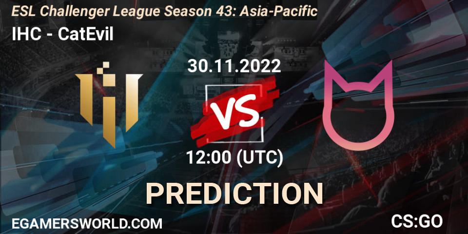 IHC contre CatEvil : prédiction de match. 30.11.22. CS2 (CS:GO), ESL Challenger League Season 43: Asia-Pacific