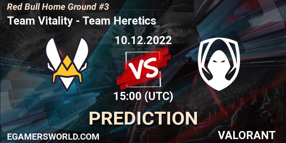 Team Vitality contre Team Heretics : prédiction de match. 10.12.2022 at 13:45. VALORANT, Red Bull Home Ground #3