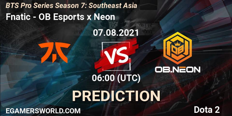 Fnatic contre OB Esports x Neon : prédiction de match. 07.08.2021 at 06:00. Dota 2, BTS Pro Series Season 7: Southeast Asia