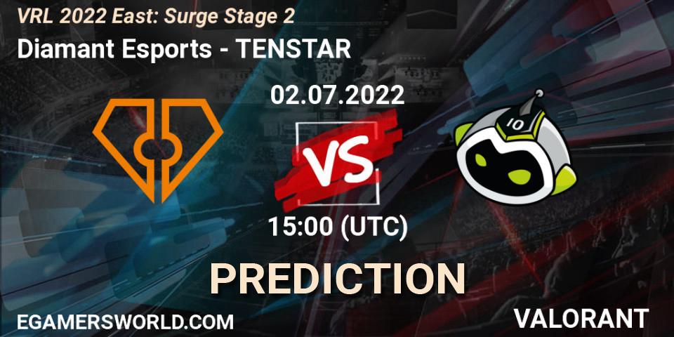 Diamant Esports contre TENSTAR : prédiction de match. 02.07.2022 at 15:00. VALORANT, VRL 2022 East: Surge Stage 2