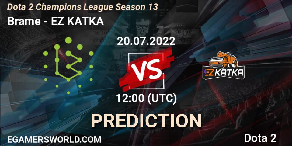Brame contre EZ KATKA : prédiction de match. 20.07.2022 at 12:00. Dota 2, Dota 2 Champions League Season 13