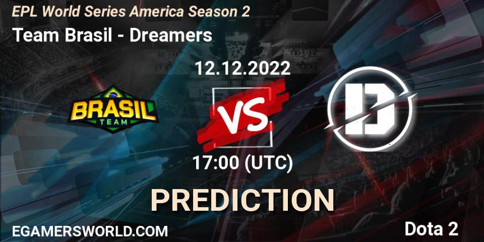 Team Brasil contre Dreamers : prédiction de match. 12.12.2022 at 17:00. Dota 2, EPL World Series America Season 2